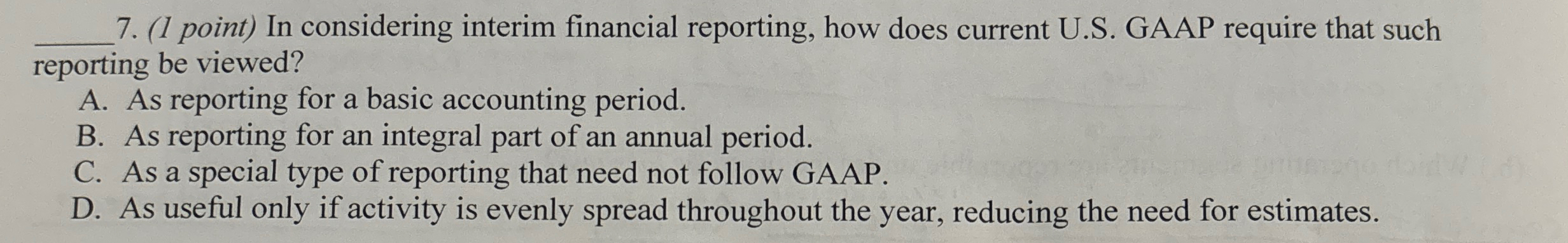 q , 7 . ( I point ) In considering interim