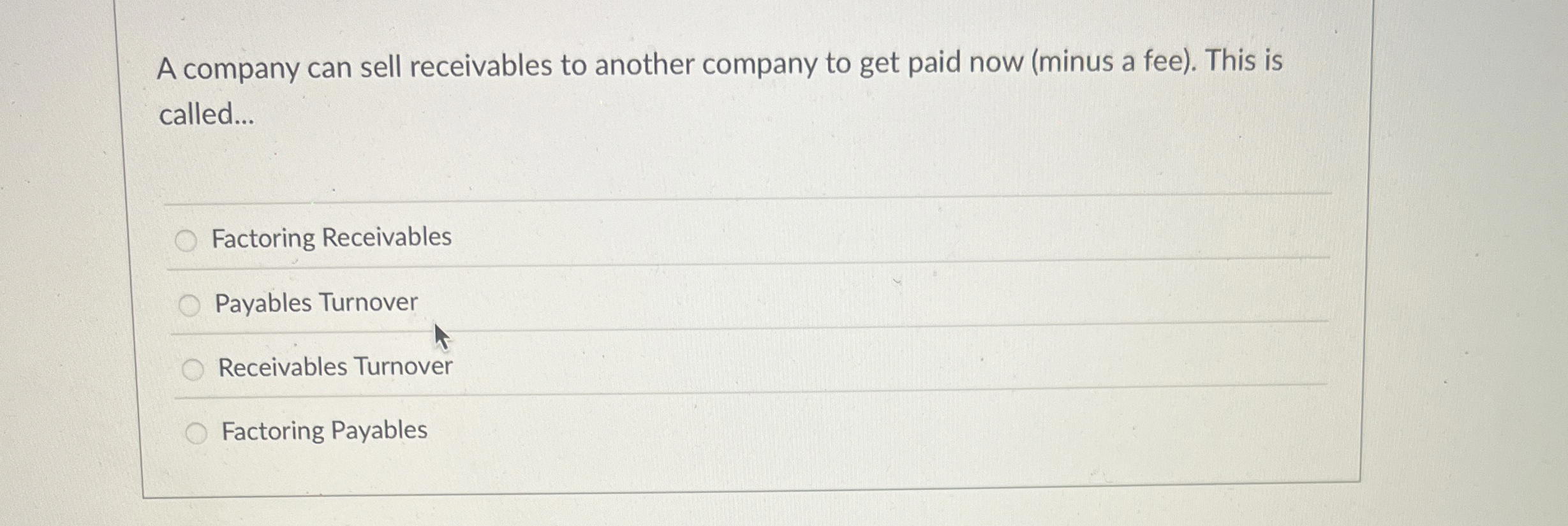 A company can sell receivables to another company