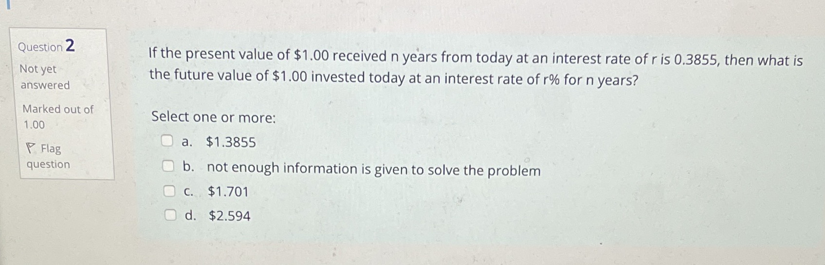 Question 2 If the present value of $1.00 received