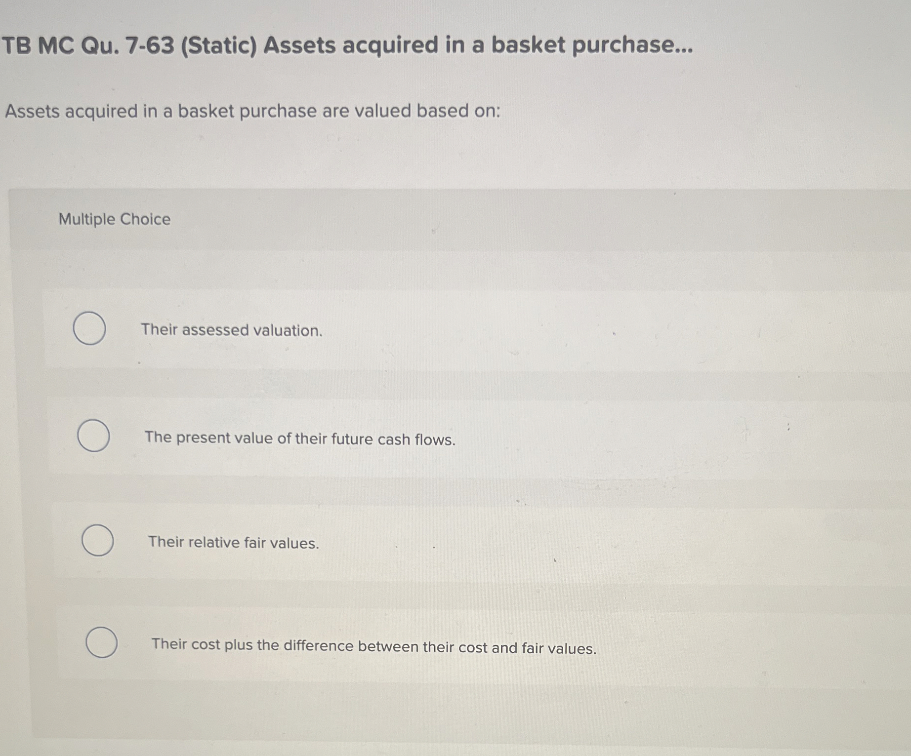 TB MC Qu . 7 - 6 3 ( Static ) Assets acquired in