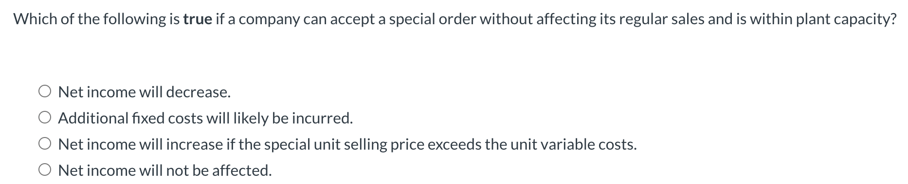 Which of the following is true if a company can