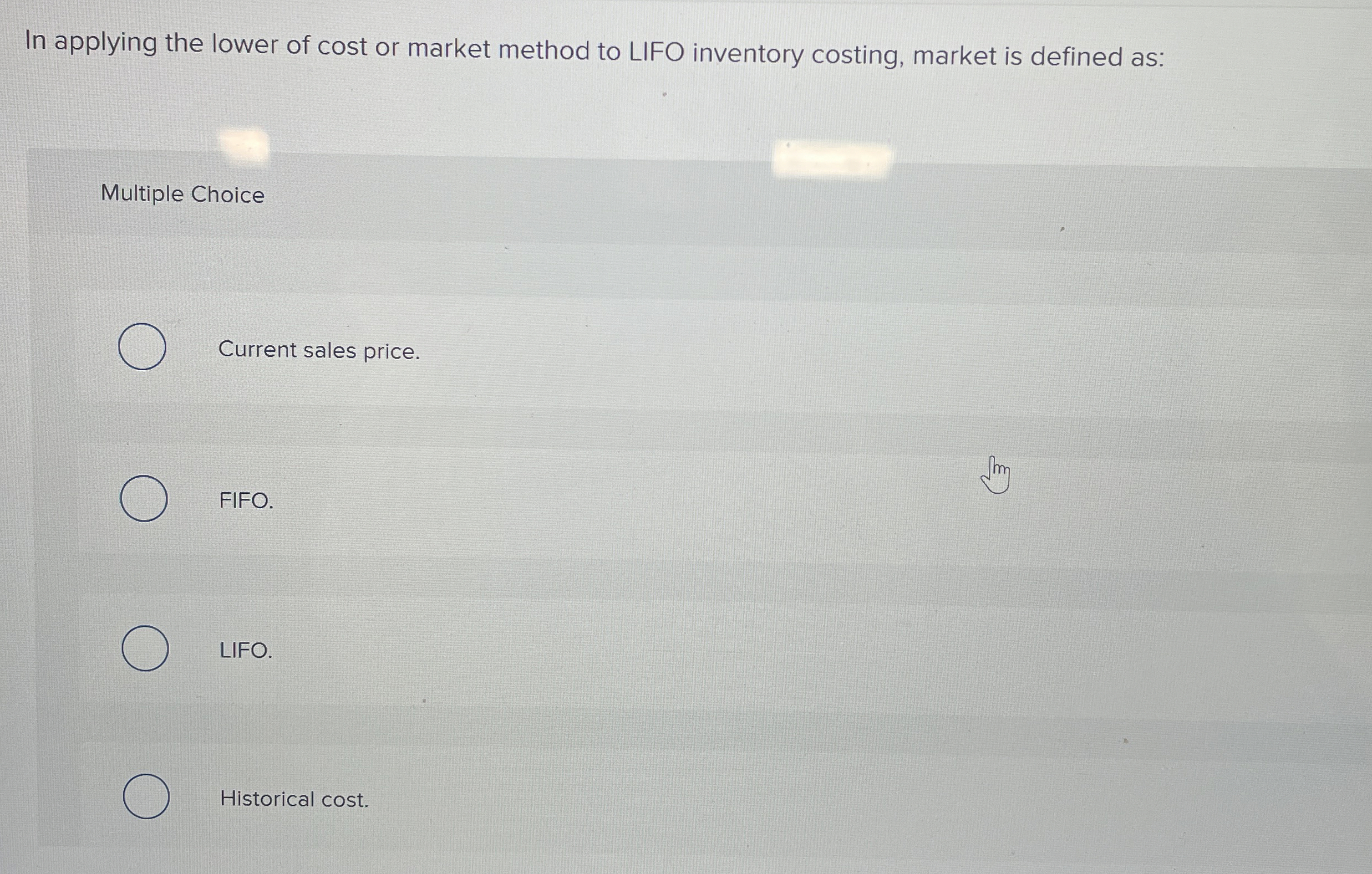 In applying the lower of cost or market method to