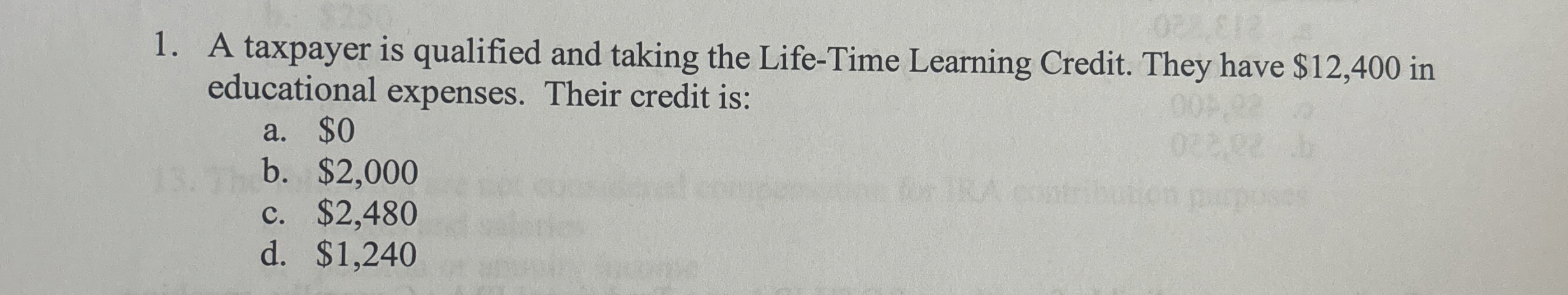 A taxpayer is qualified and taking the Life -