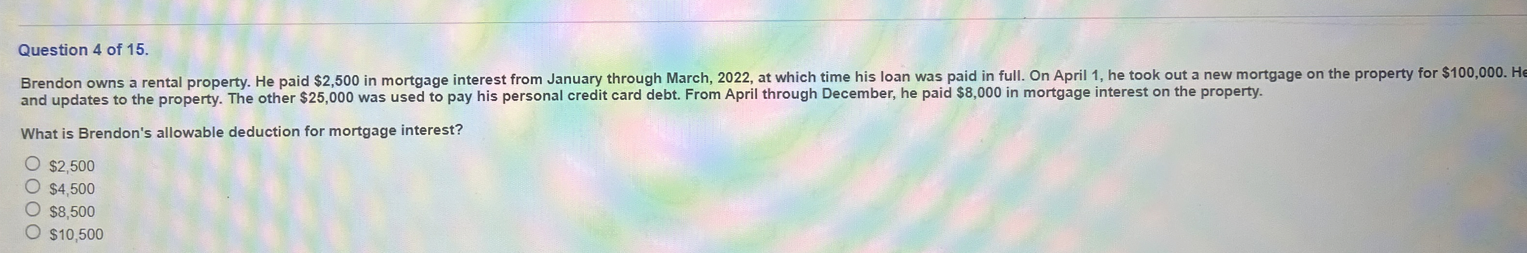 Question 4 of 1 5 . Brendon owns a rental