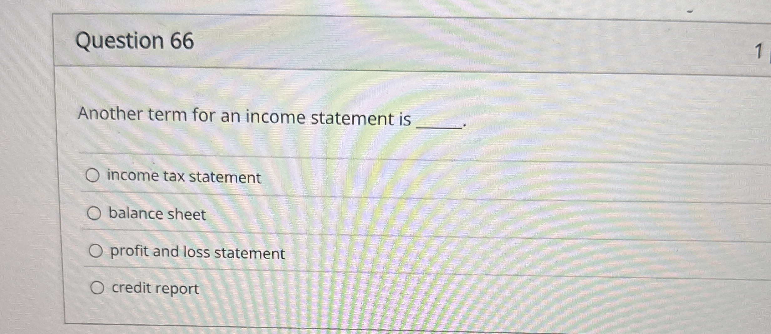 Question 6 6 Another term for an income statement