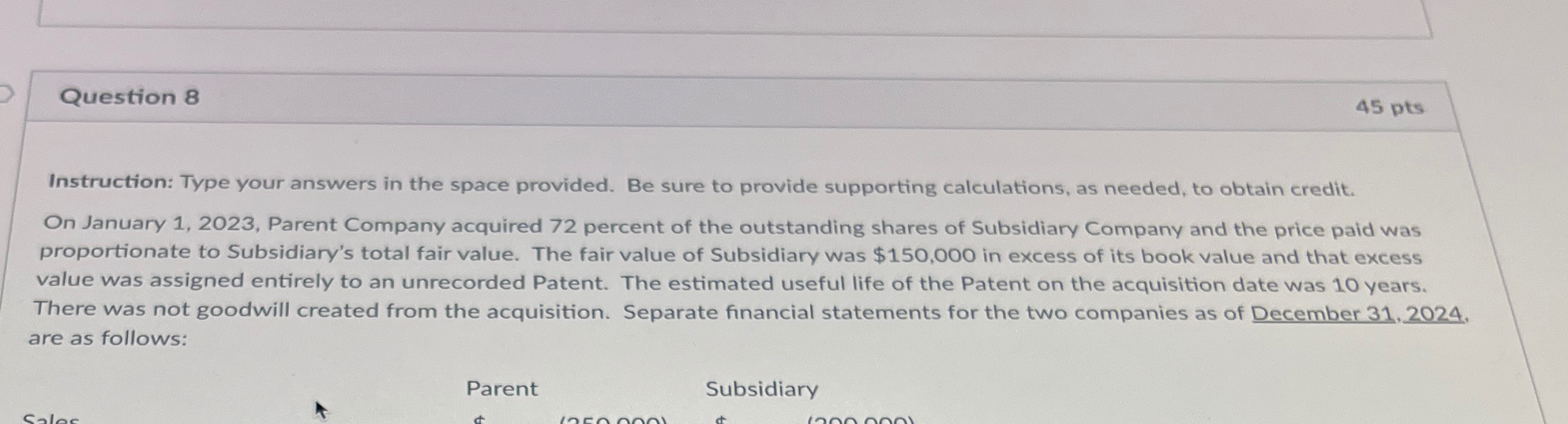 Question 8 4 5 pts Instruction: Type your answers