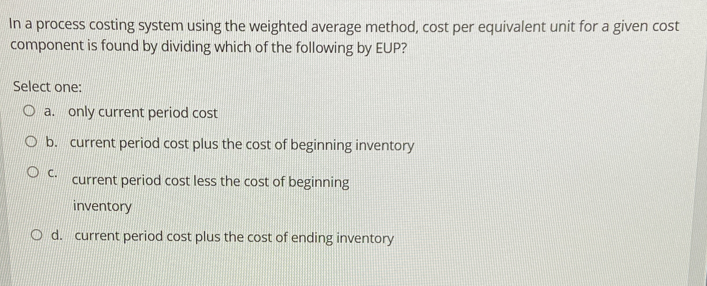 In a process costing system using the weighted