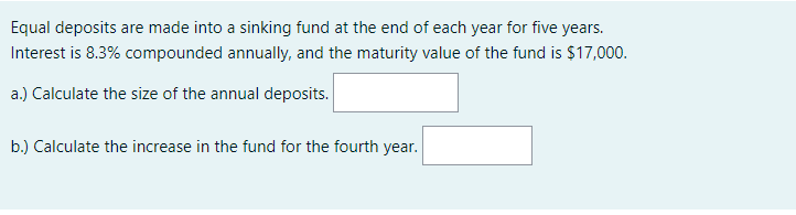 Equal deposits are made into a sinking fund at