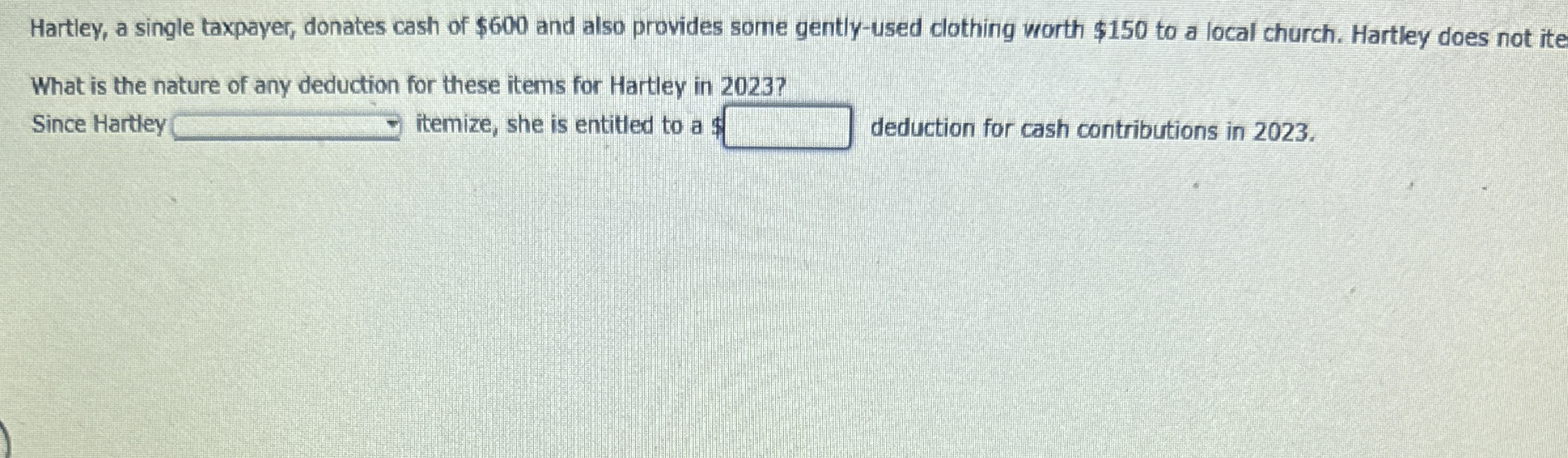 Hartley, a single taxpayer, donates cash of $ 6 0