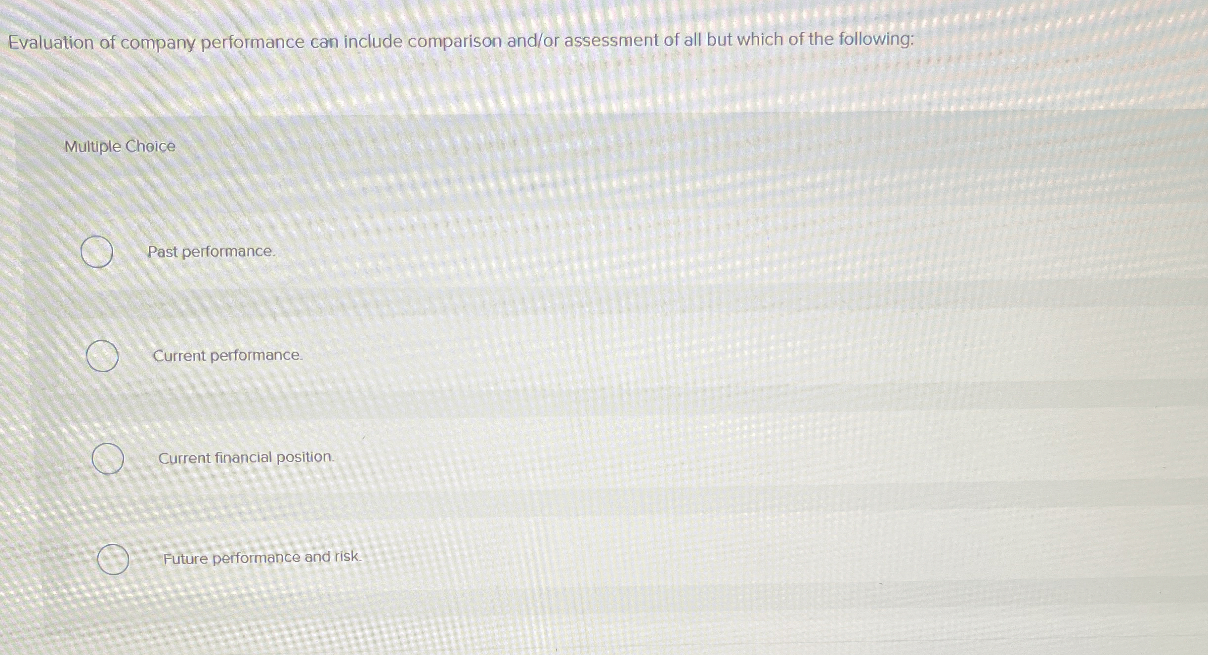 Evaluation of company performance can include