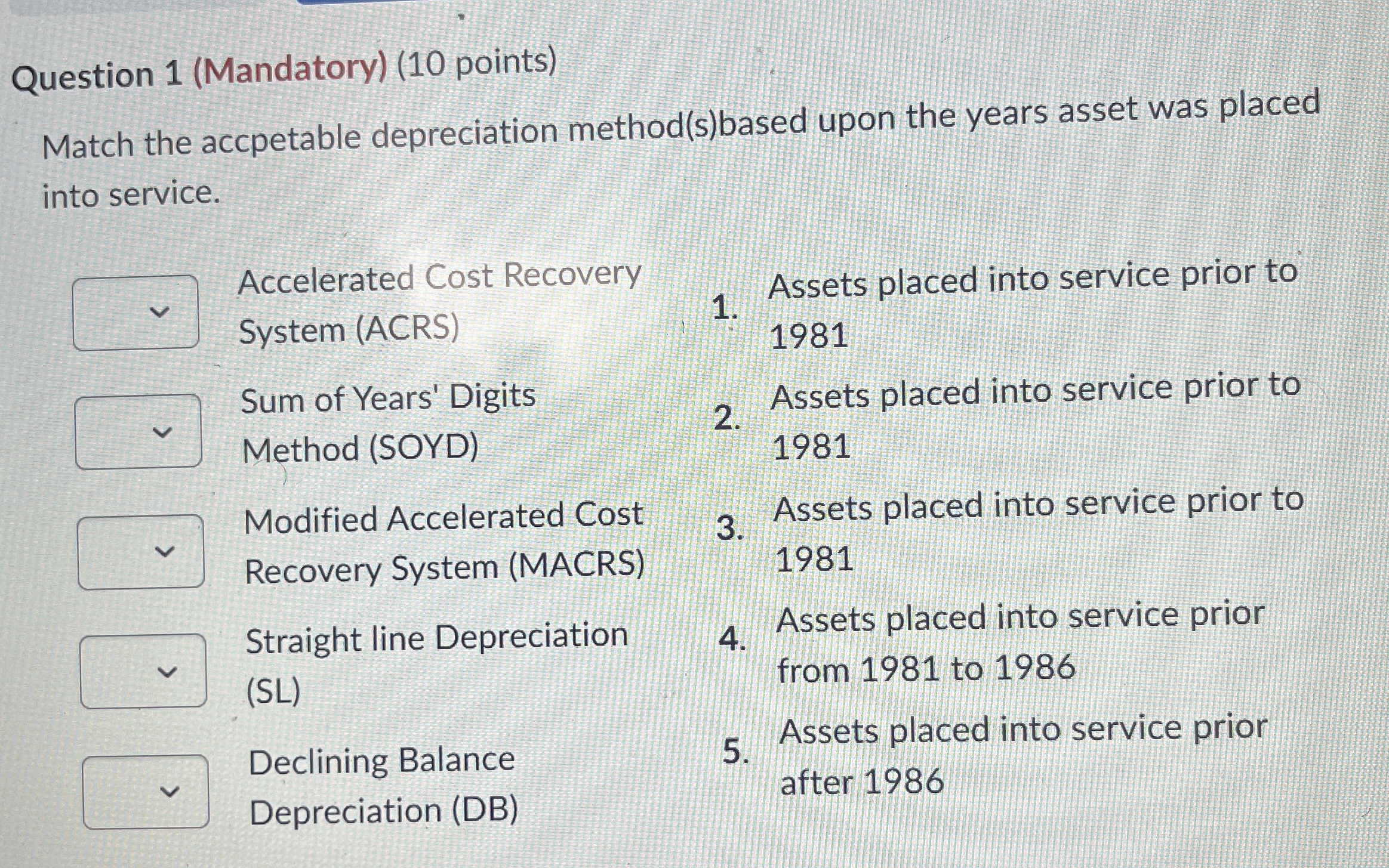 Question 1 ( Mandatory ) ( 1 0 points ) Match the