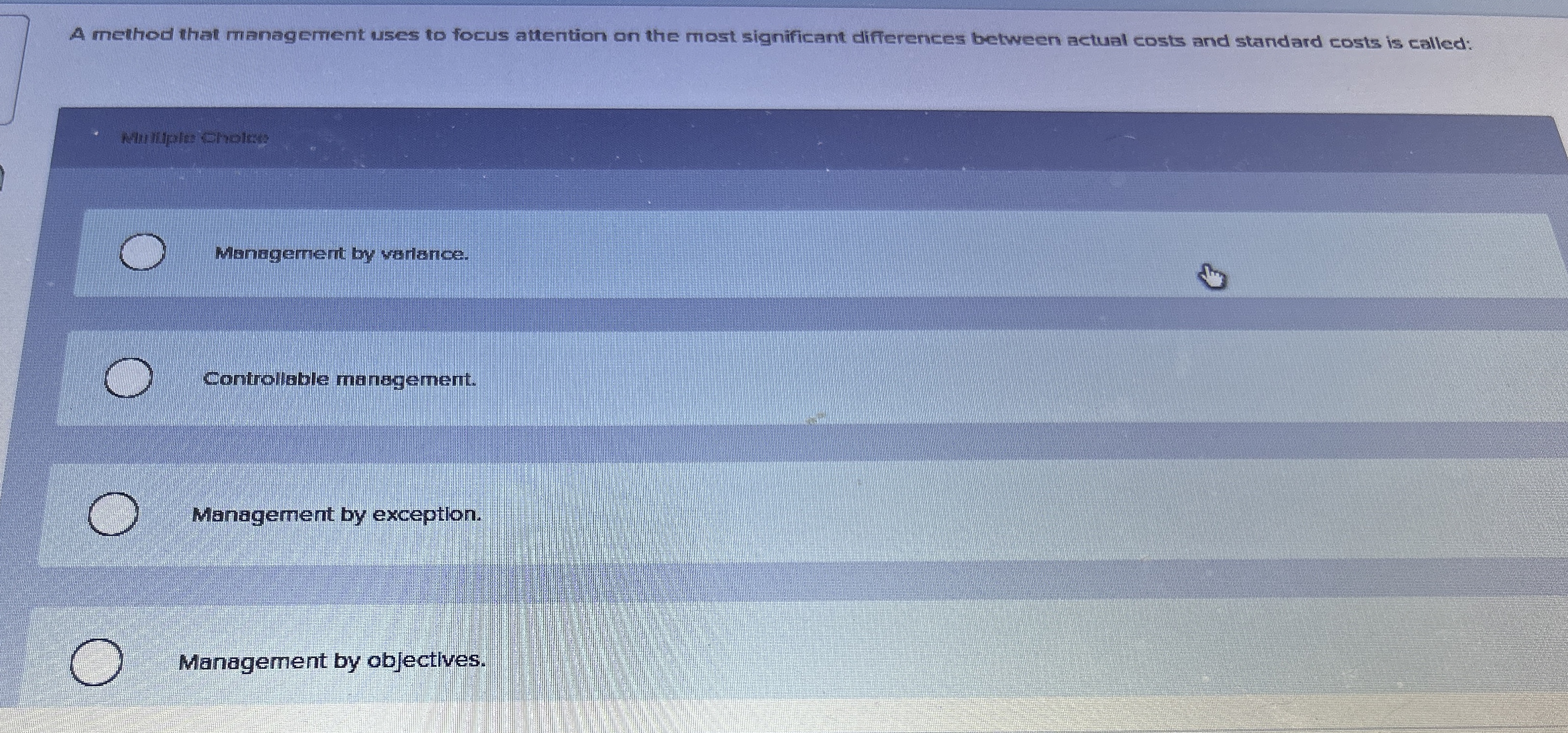 A method that management uses to focus attention