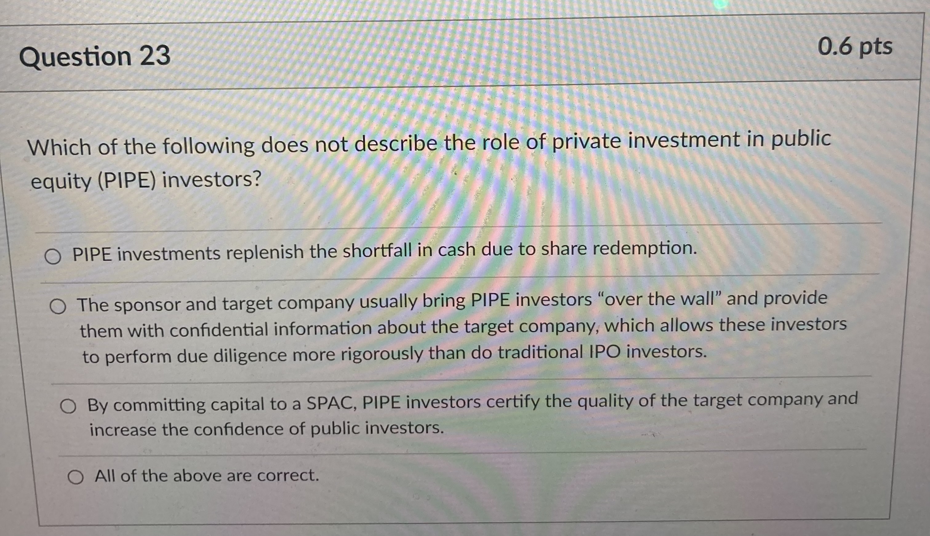 Question 23 0.6 pts Which of the following does