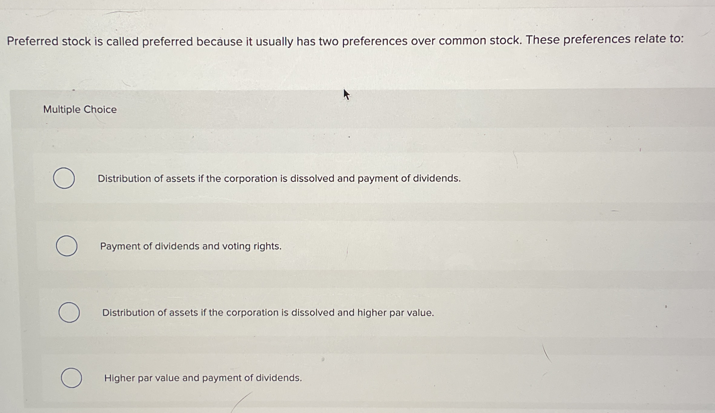Preferred stock is called preferred because it
