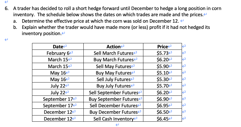 6. A trader has decided to roll a short hedge