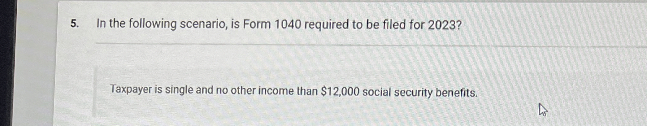 In the following scenario, is Form 1 0 4 0