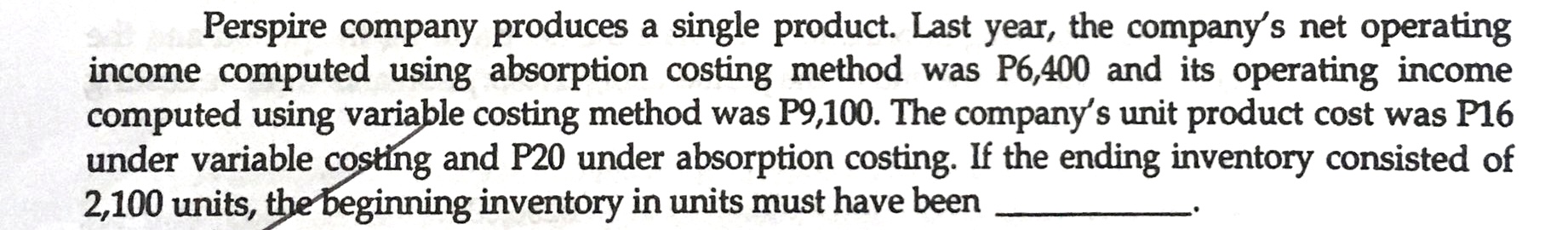 Perspire company produces a single product. Last