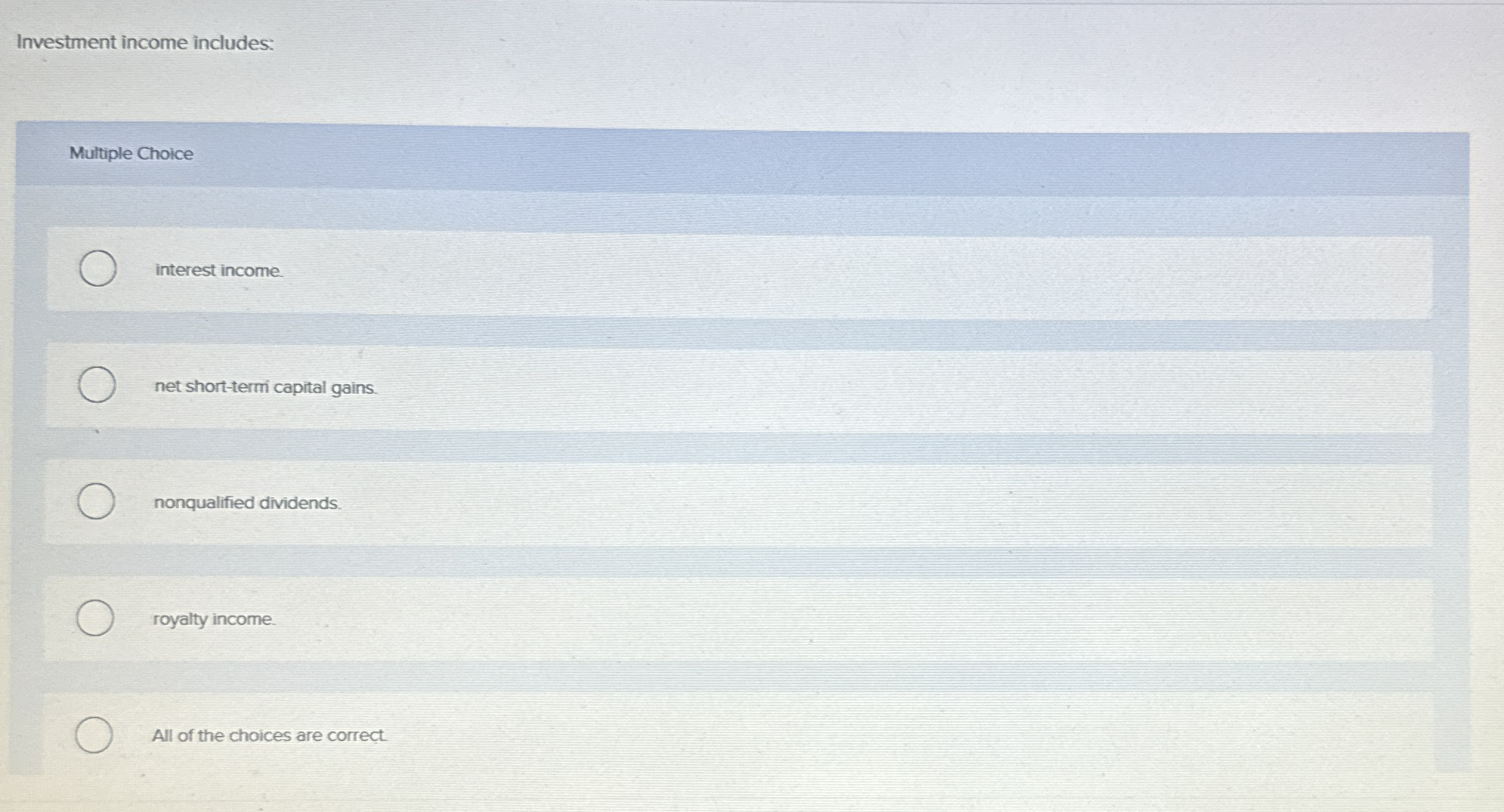 Investment income includes: Multiple Choice