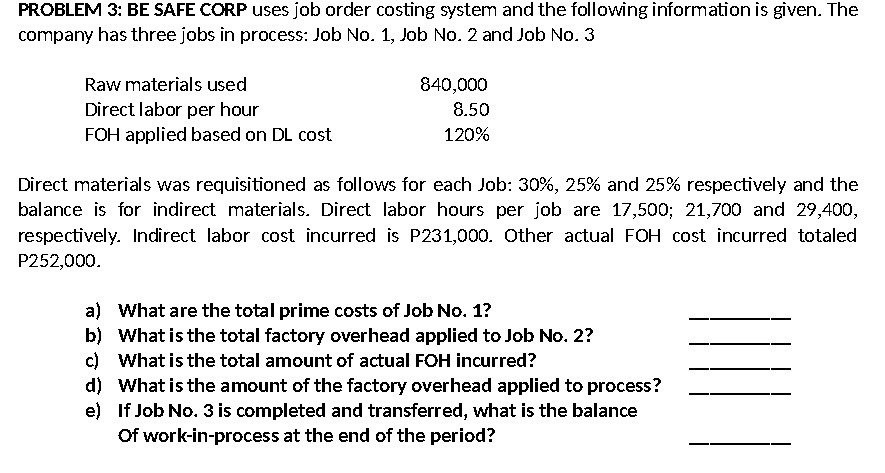 PROBLEM 3: BE SAFE CORP uses job order costing