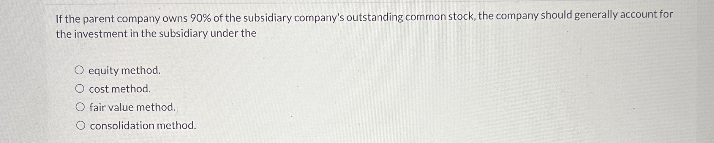 If the parent company owns 9 0 % of the