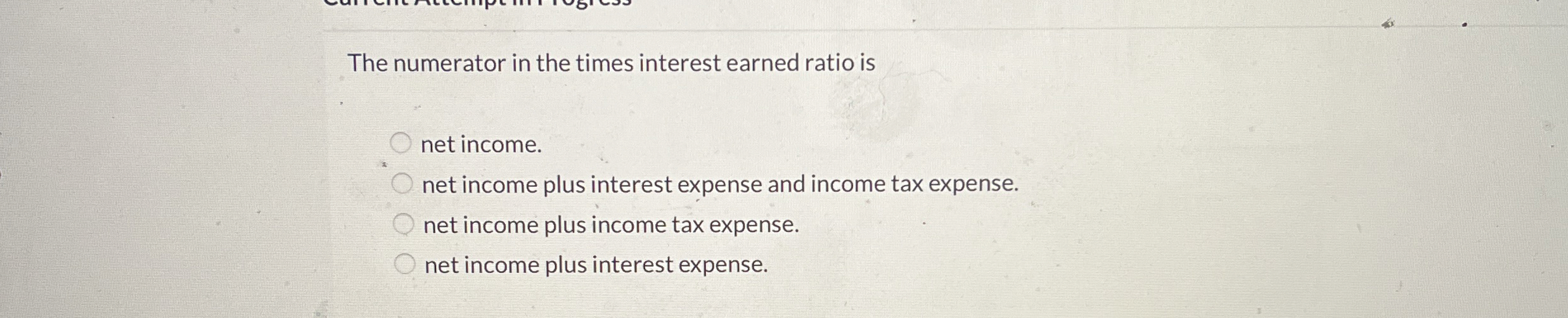 The numerator in the times interest earned ratio