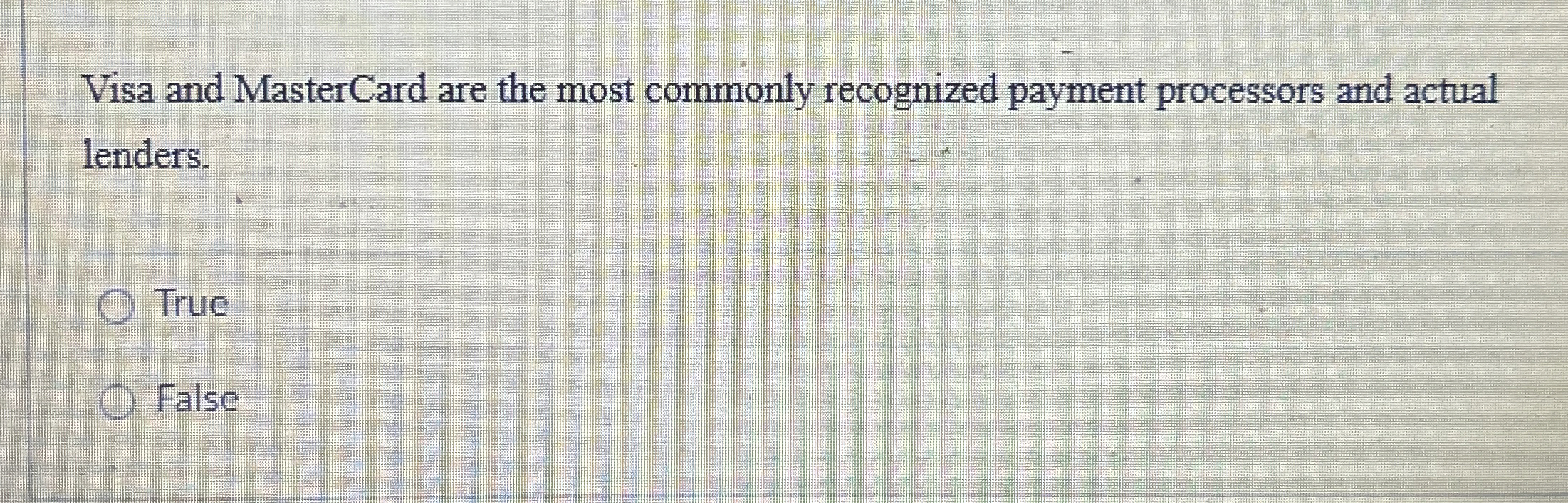 Visa and MasterCard are the most commonly
