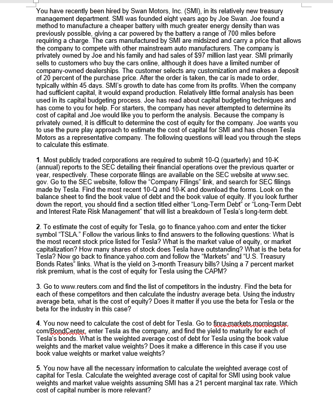 You have recently been hired by Swan Motors, Inc.