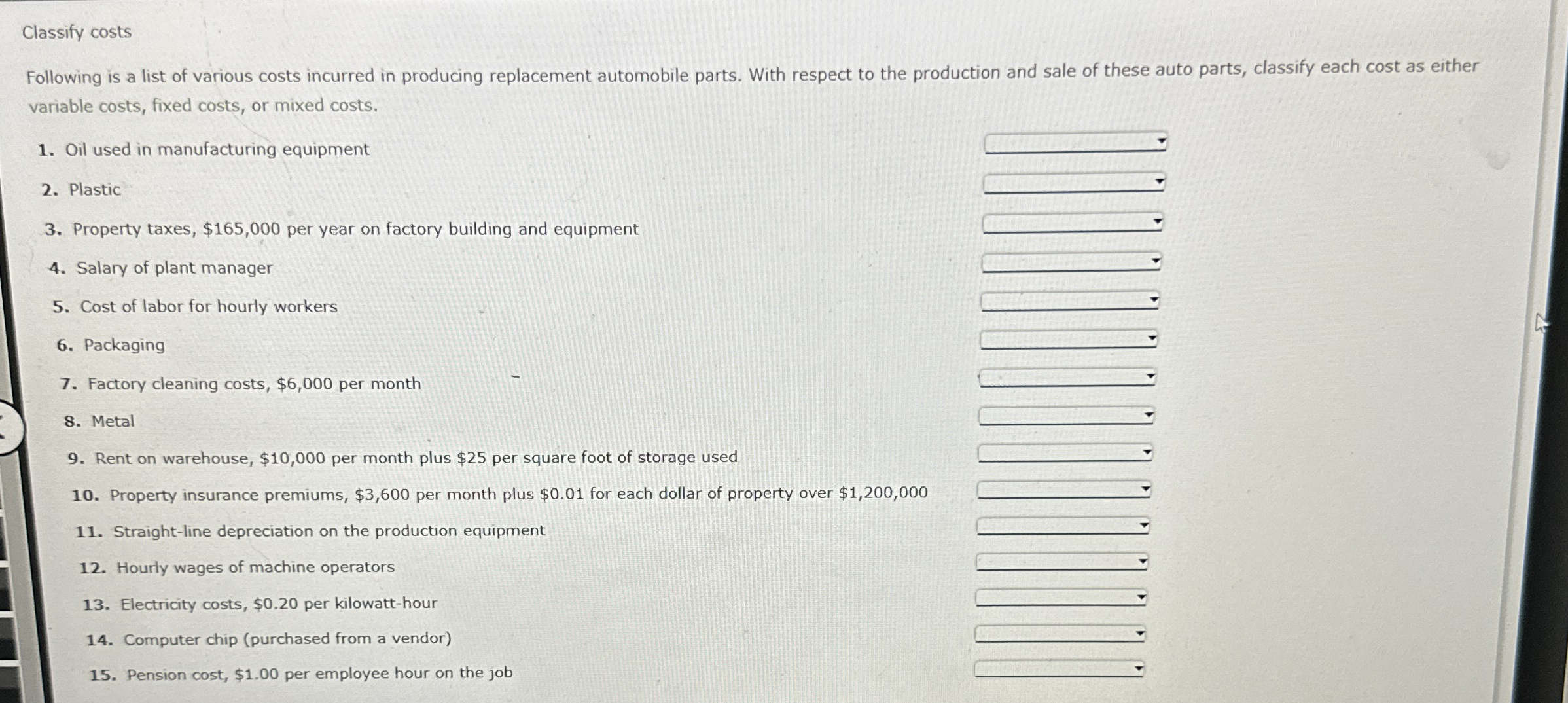 Classify costs Following is a list of various