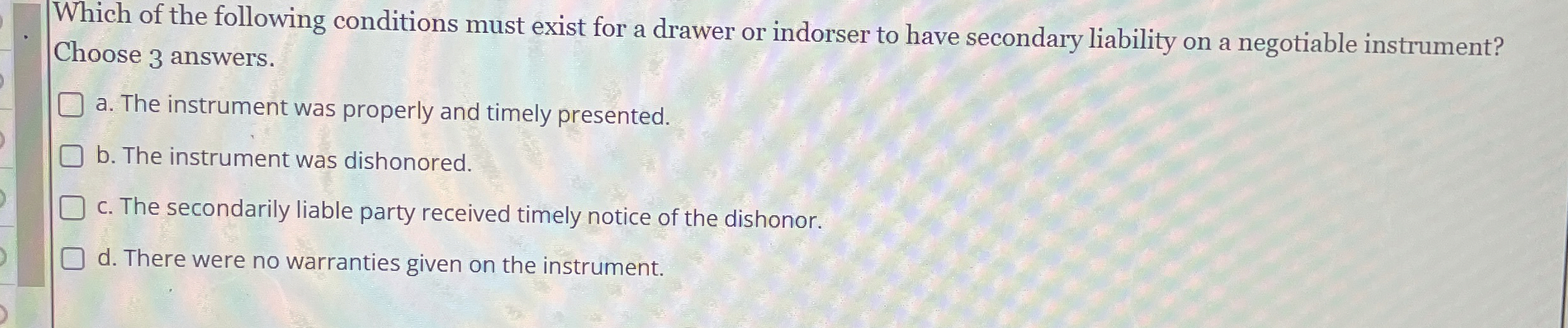 Which of the following conditions must exist for