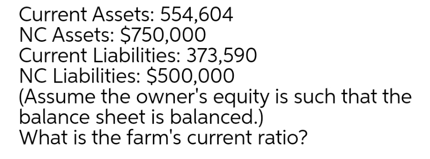 Will rate. Current Assets: 554,604 NC Assets: