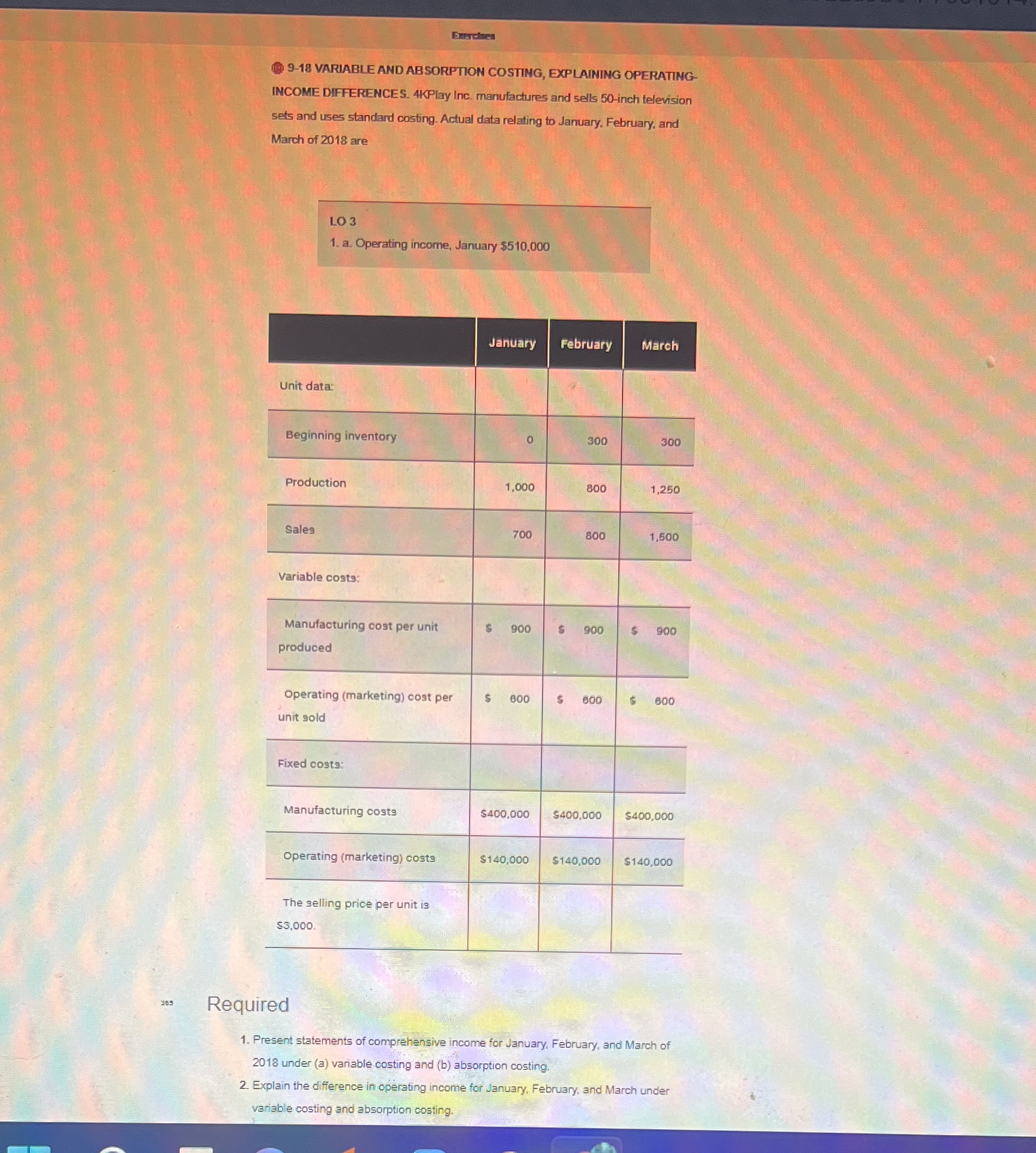 Exercises 9-18 VARIABLE AND ABSORPTION COSTING,