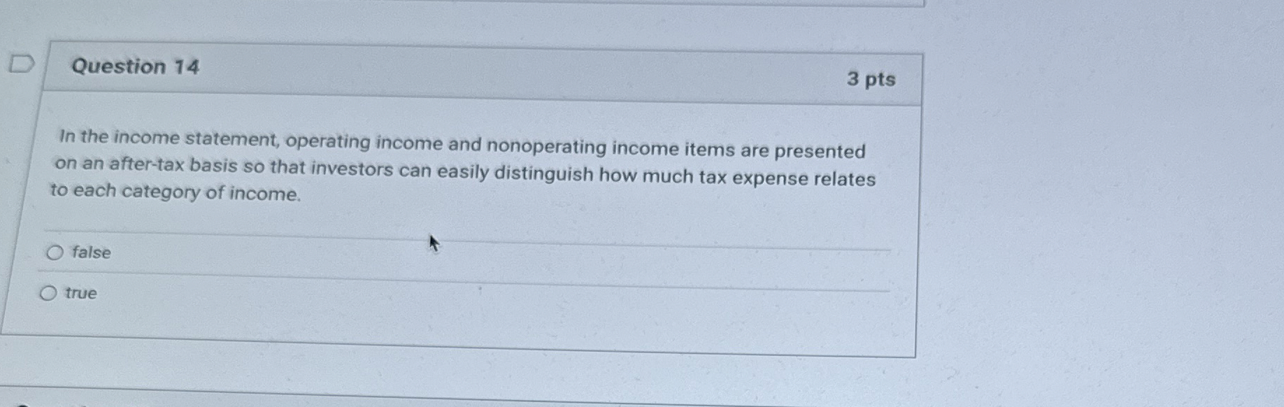 Question 1 4 3 pts In the income statement,