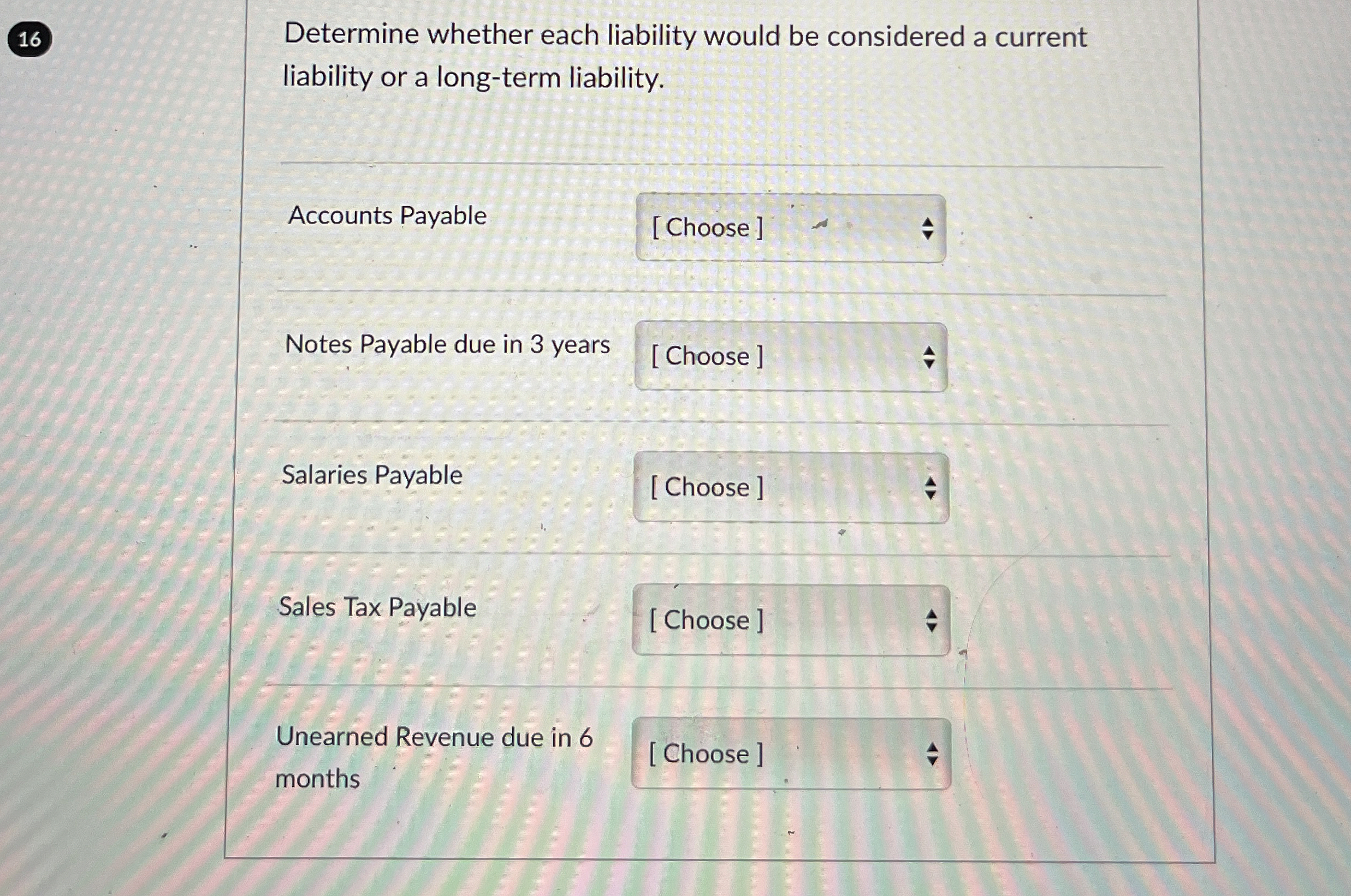 1 6 Determine whether each liability would be