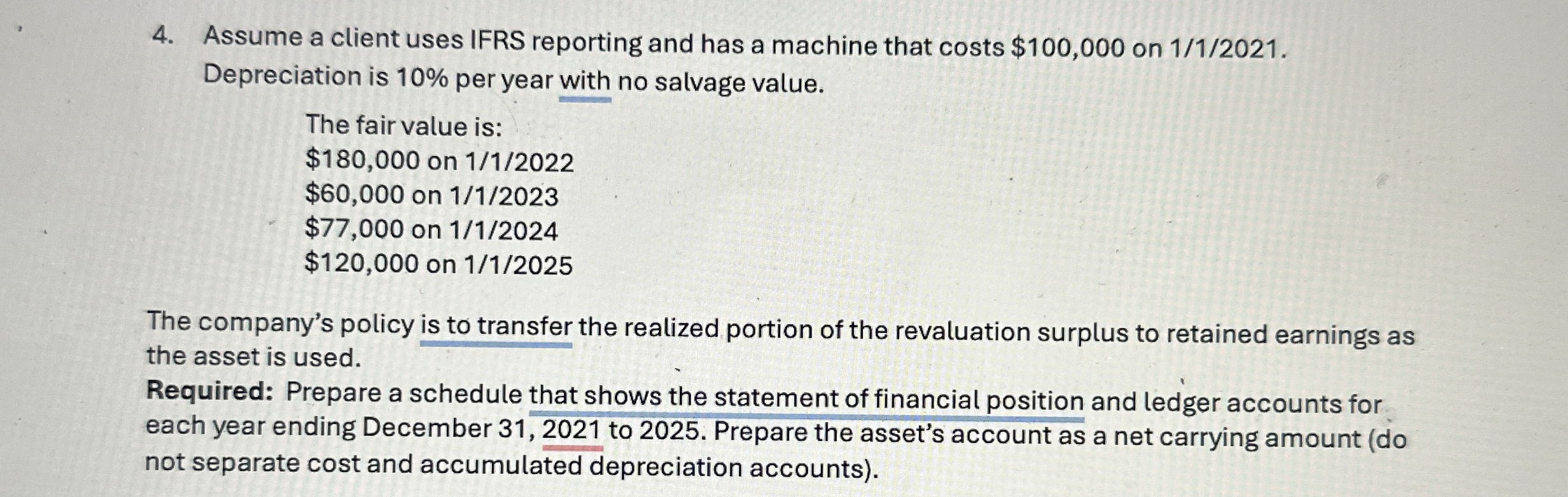 Assume a client uses IFRS reporting and has a