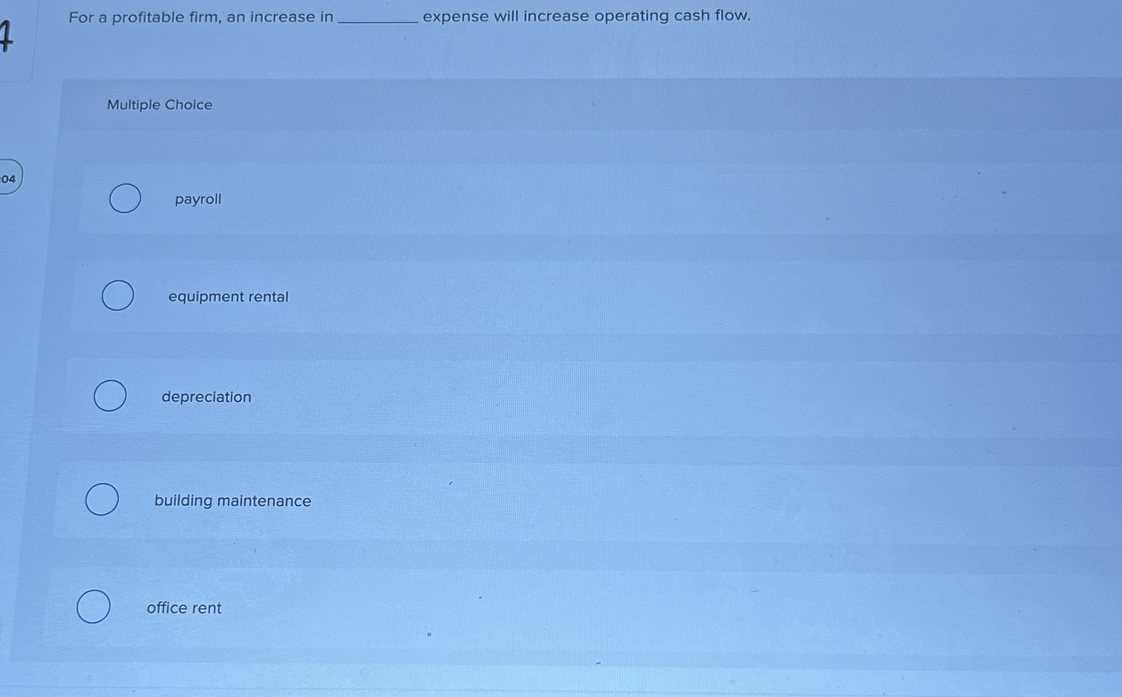 4 For a profitable firm, an increase in expense