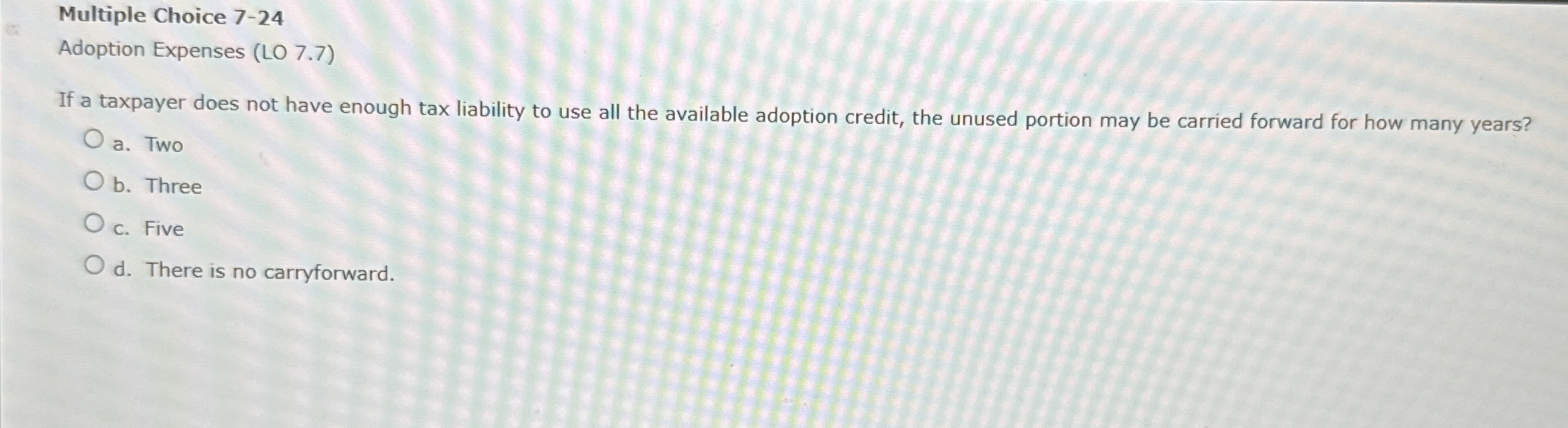 Multiple Choice 7 - 2 4 Adoption Expenses ( LO 7