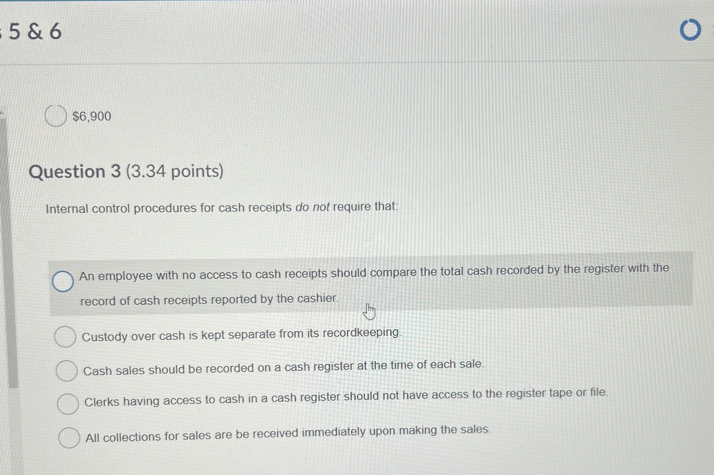 5 & 6 $ 6 , 9 0 0 Question 3 ( 3 . 3 4 points )