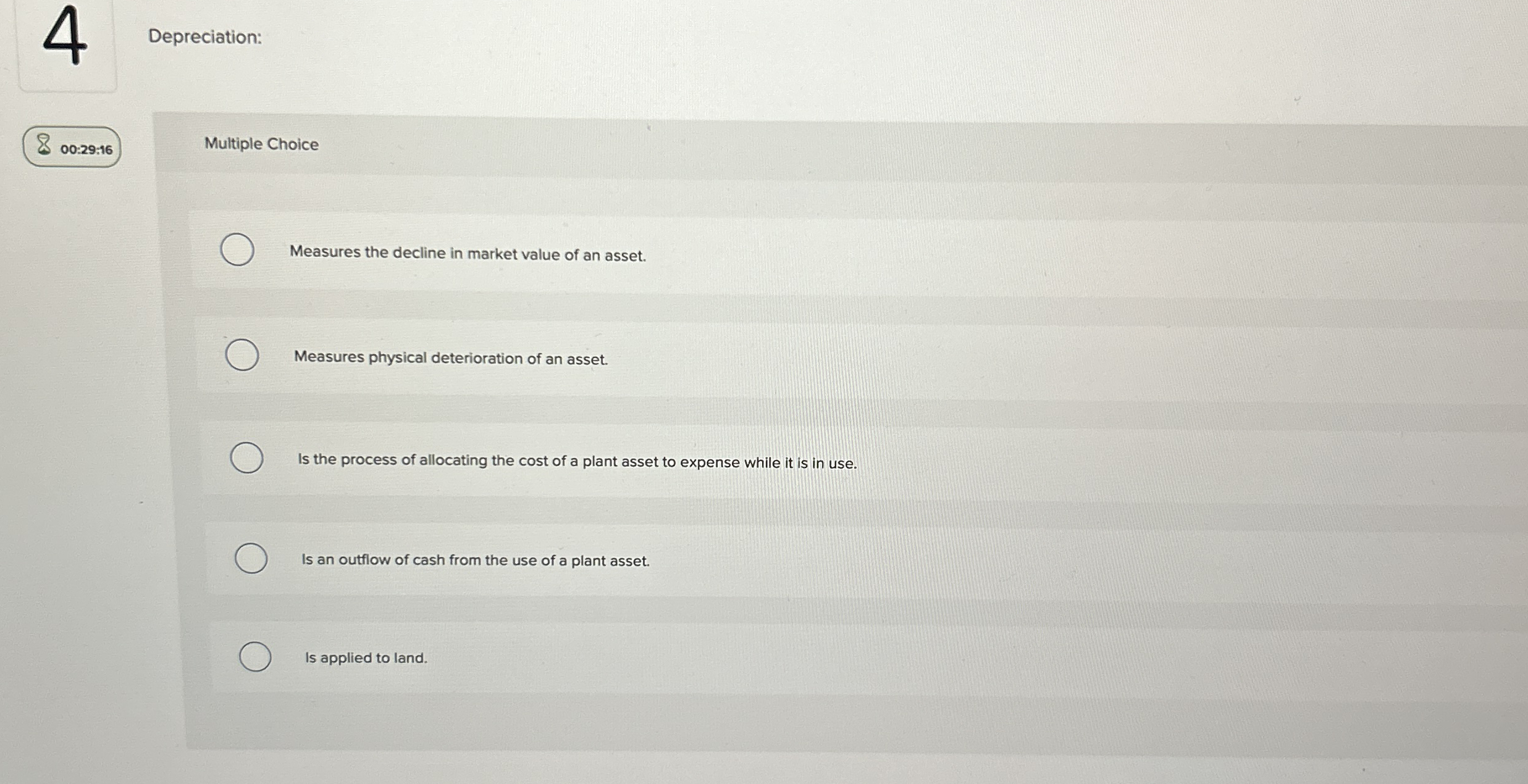 4 Depreciation: 0 0 : 2 9 : 1 6 Multiple Choice