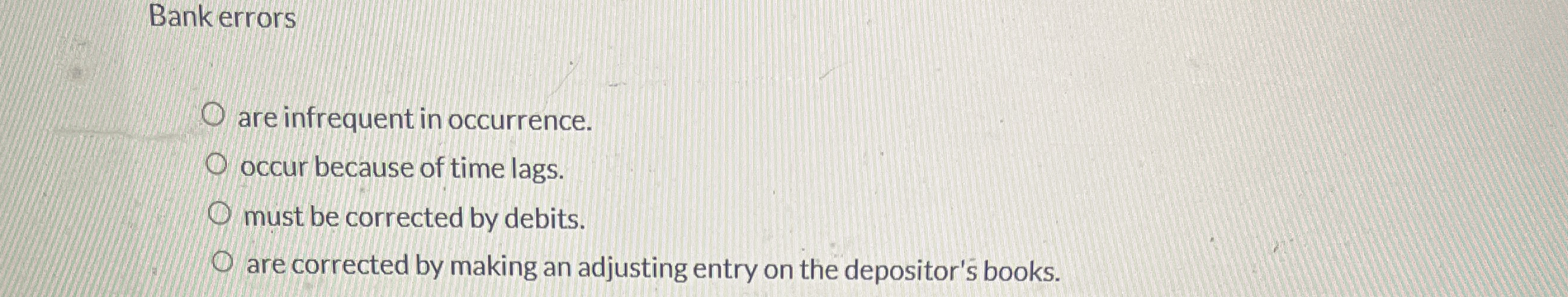 Bankerrors are infrequent in occurrence. occur