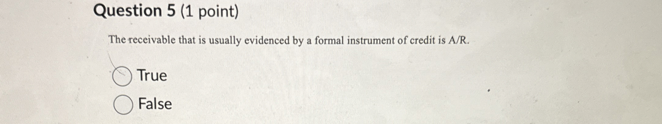 Question 5 ( 1 point ) The receivable that is