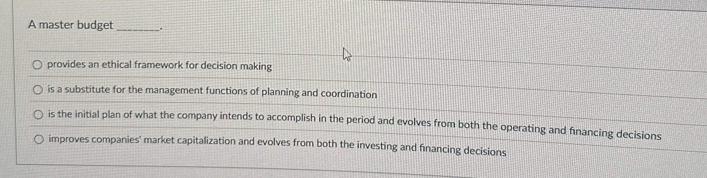 A master budget q , provides an ethical framework