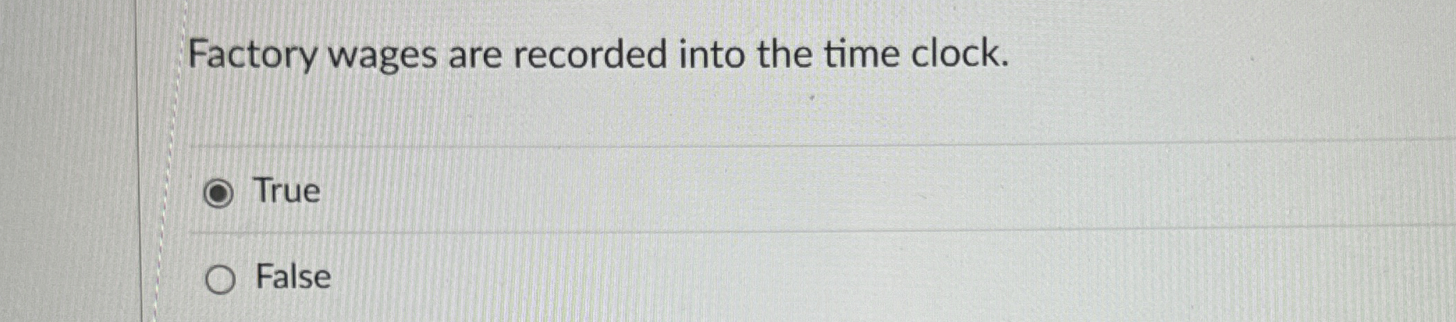 Factory wages are recorded into the time clock.
