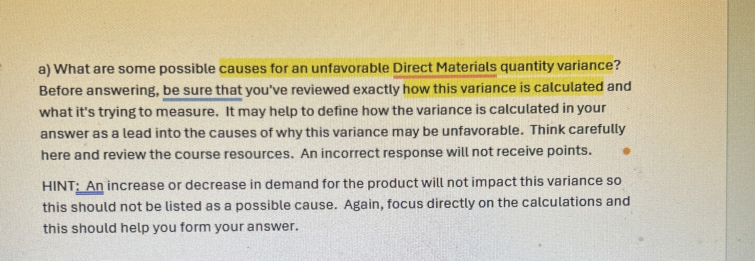 a ) What are some possible causes for an