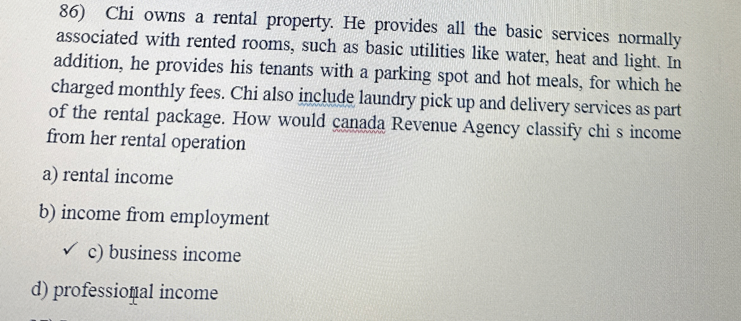 Chi owns a rental property. He provides all the