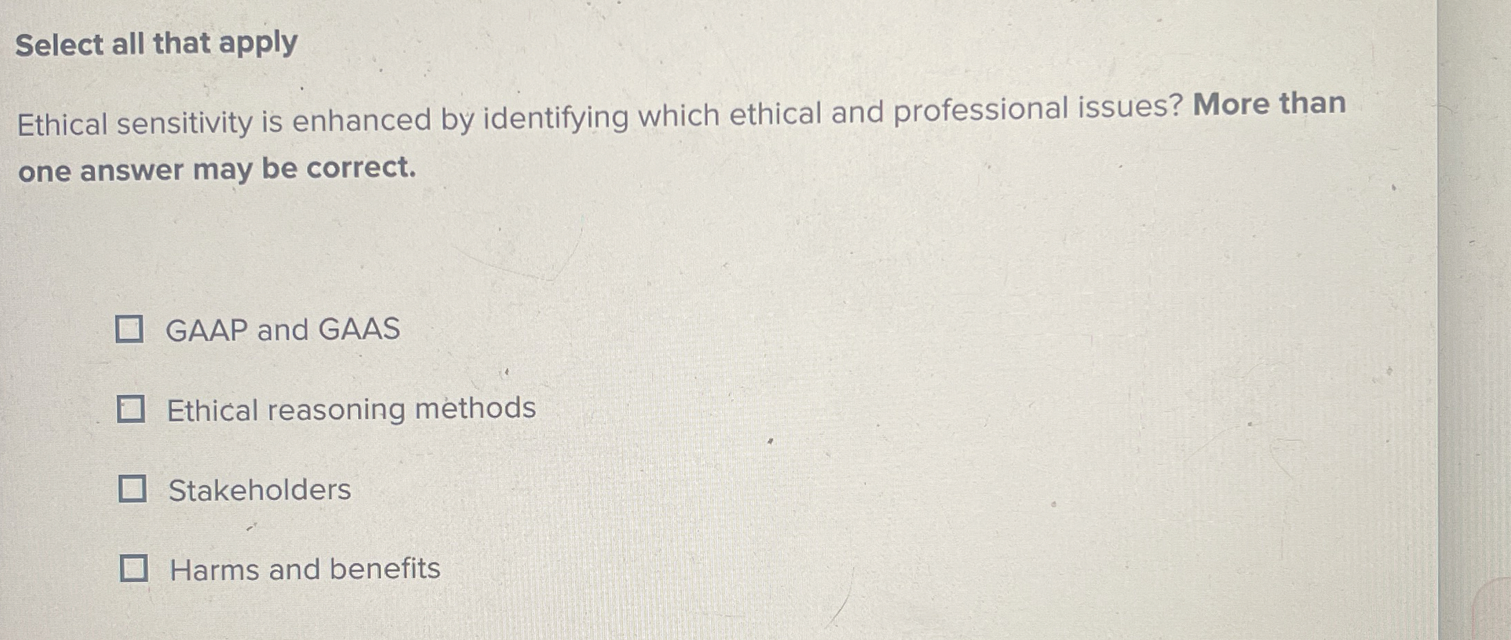 Select all that apply Ethical sensitivity is