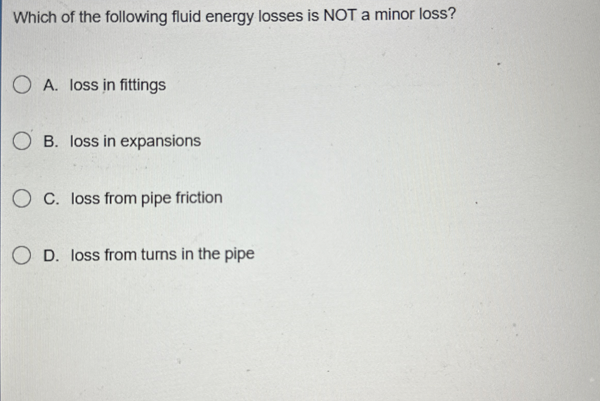 Which of the following fluid energy losses is NOT