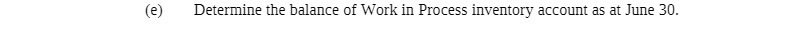 (e) Determine the balance of Work in Process