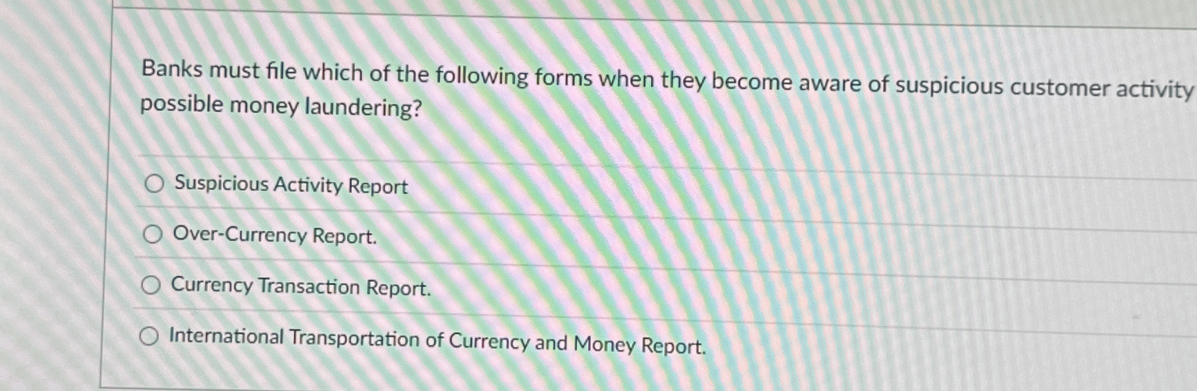 Banks must file which of the following forms when