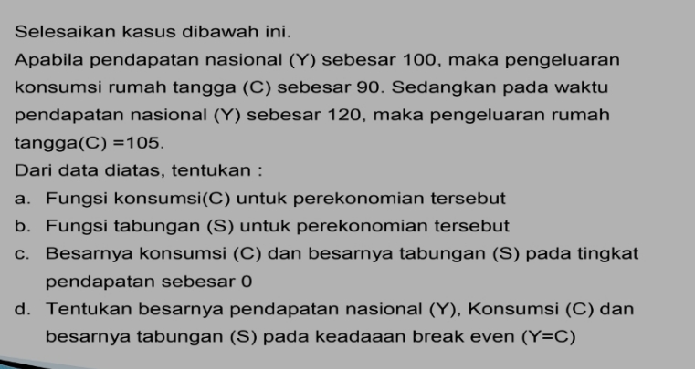 ekonomi makro Selesaikan kasus dibawah ini.