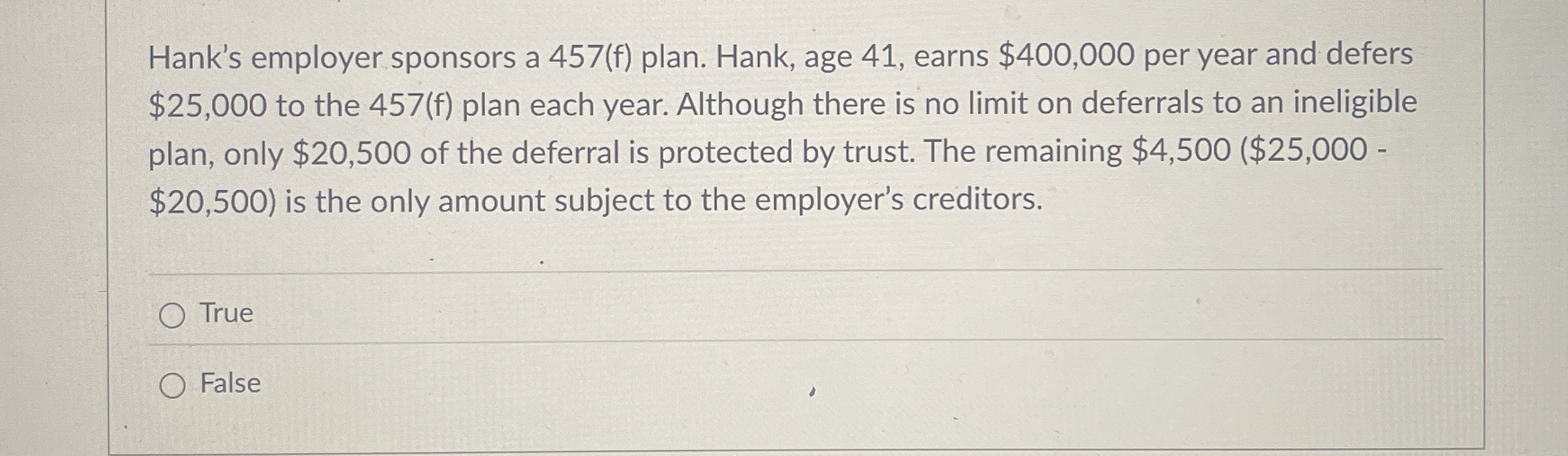 Hank's employer sponsors a 4 5 7 ( f ) plan.